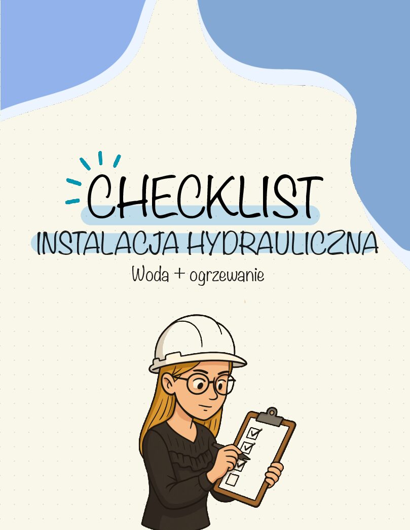 Checklista Budowlana – Instalacja Hydrauliczna (woda + ogrzewanie)