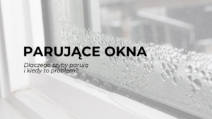Parujące okno od środka – krople wody na szybie